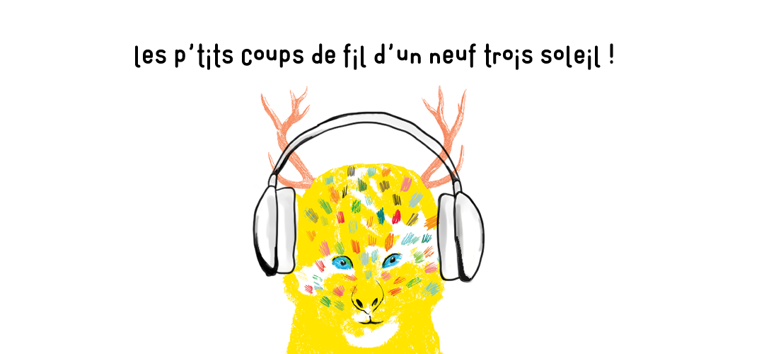 Retrouvez les « Coups de fil d’Un neuf trois Soleil ! »