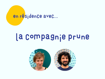 En résidence avec... la Compagnie Prune