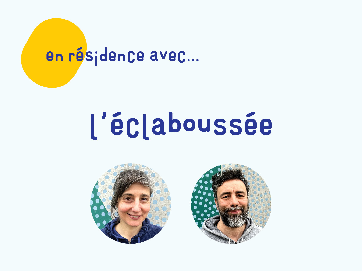 En résidence avec... l'éclaboussée